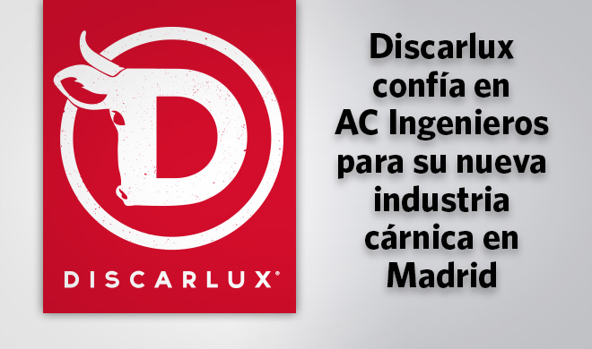 Discarlux Entrusts AC Ingenieros with its New Meat Processing Facility in Madrid