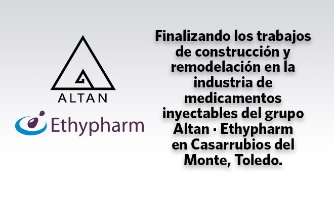 Finalizando los trabajos de construcción y remodelación de las instalaciones del grupo Altan · Ethypharm en Casarrubios del Monte, Toledo
