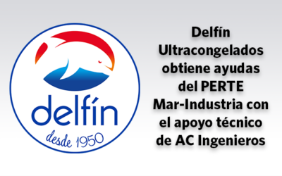 Delfín Ultracongelados obtiene ayudas del PERTE Mar-Industria con el apoyo técnico de AC Ingenieros